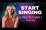 Katie rey – Start singing (hallelujah)