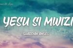 Guardian Angel – Yesu sio mwizi