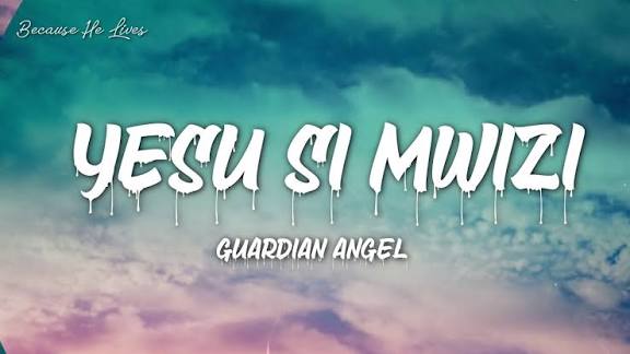 Guardian Angel – Yesu sio mwizi