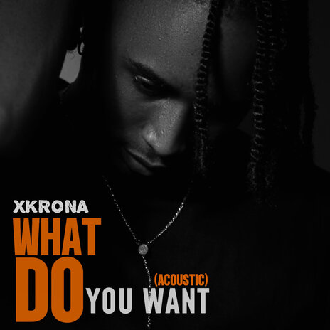 Xkrona – What Do You Want
