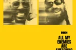 Bien – All My Enemies Are Suffering (Remix) Ft. Phyno