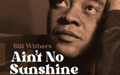 Bill Withers – Ain’t No Sunshine