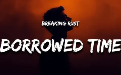 Breaking Rust – Livin on Borrowed Time