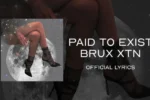 Brux XTN – Paid to Exist