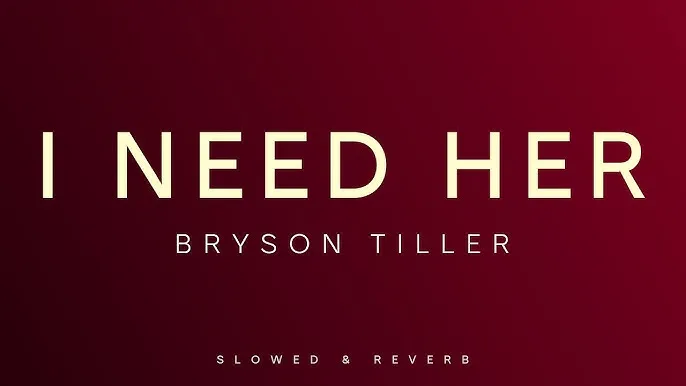 Bryson Tiller – I Need Her