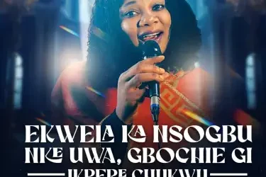 Che Cherem – Ekpere Ekpere Chukwu Ga Aza Aza Lyrics