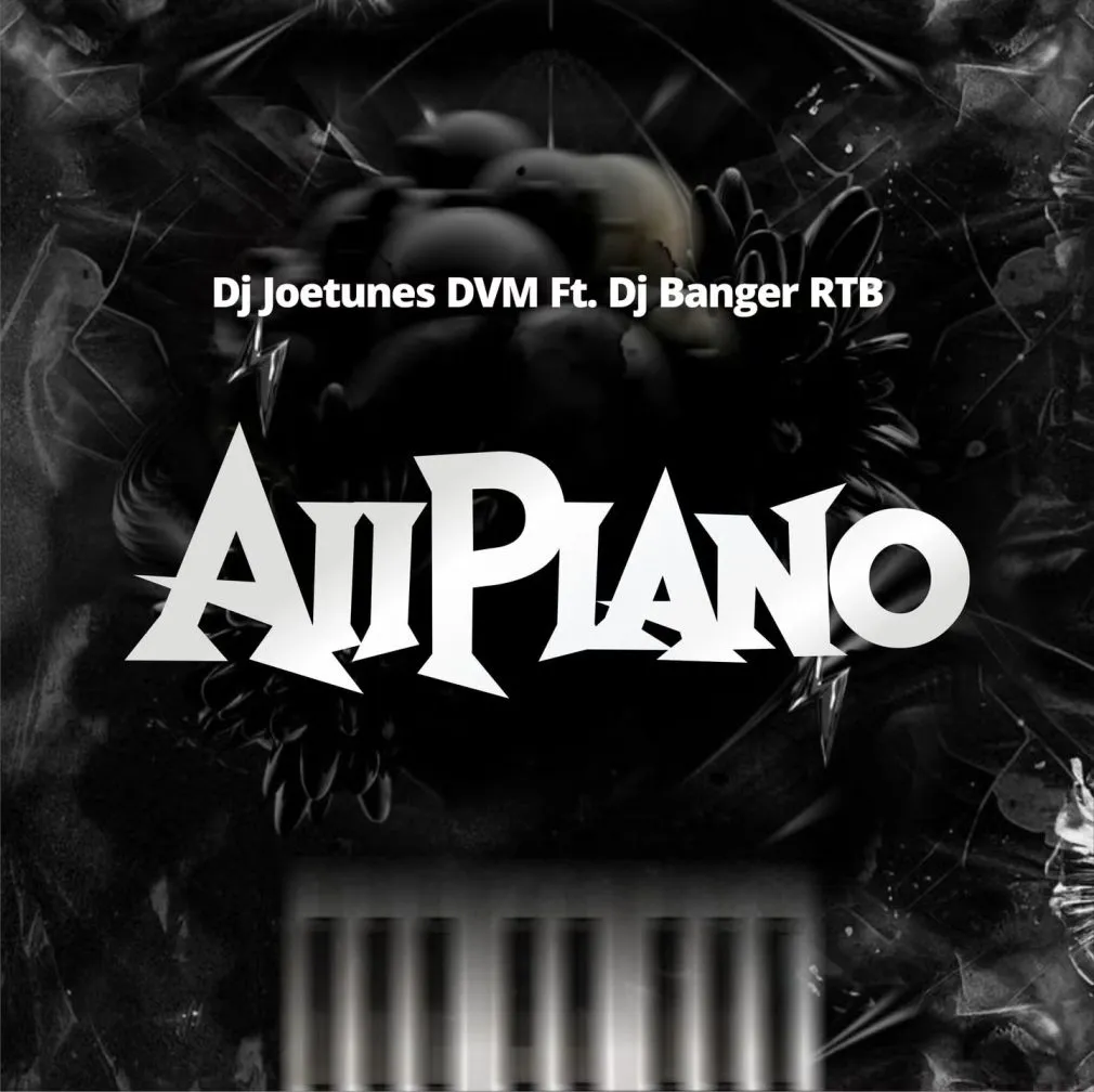 DJ Joetunes – AiiPiano Ft. DJ Banger RTB