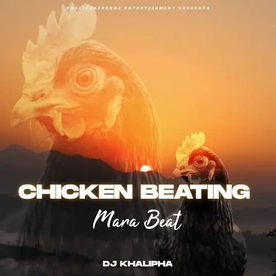DJ Khalipha – Chicken Beating Mara Beat
