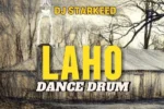 DJ Starkeed – Laho Dance Drum Ft. Shallipopi