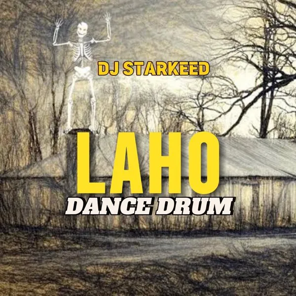 DJ Starkeed – Laho Dance Drum Ft. Shallipopi