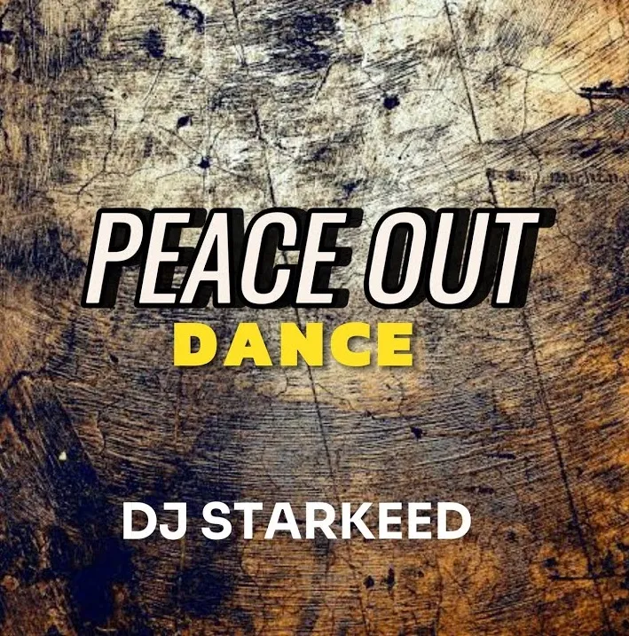 DJ Starkeed – Peace Out Dance