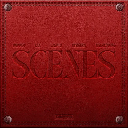 Dapper – Scenes Ft. L.A.X, Rybeena, Lasmid & Kashcoming