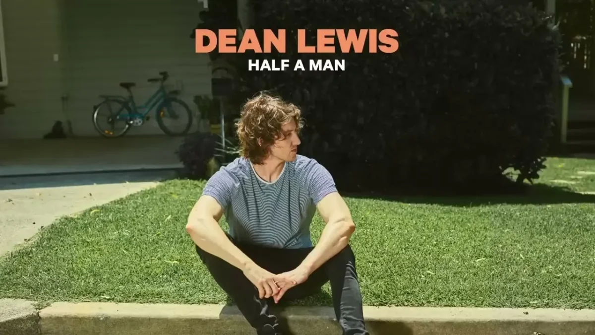 Dean Lewis – Half a Man