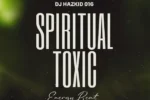 Dj Hazkid016 – Spiritual Toxic Energy Beat