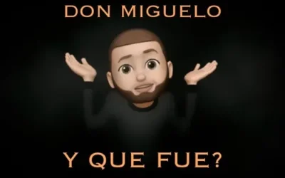 Don Miguelo – Y Qué Fue?