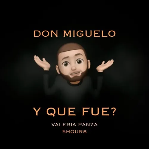 Don Miguelo – Y Qué Fue?