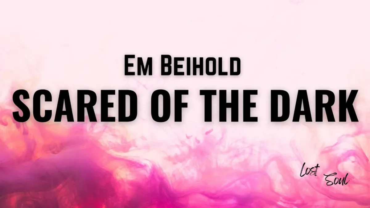 Em Beihold - Scared of the Dark