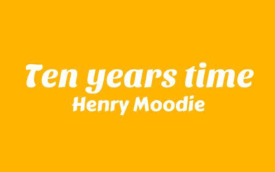 Henry Moodie – Ten Years Time