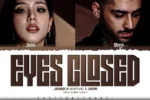JISOO (BLACKPINK) & ZAYN - EYES CLOSED