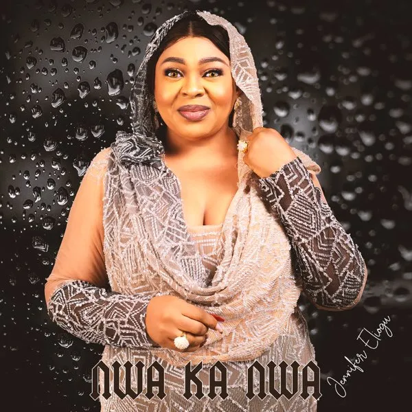 Jenifer Eliogu – Nwa Ka Nwa