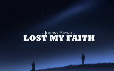 Johnny Huynh – LOST MY FAITH