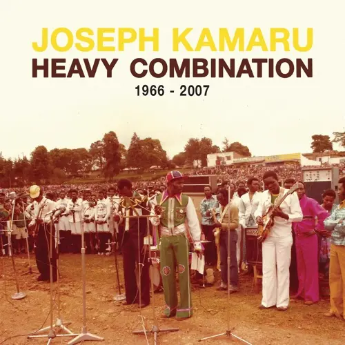 Joseph Kamaru - Heavy Combination 1966 - 2007 (Remastered) (Album)