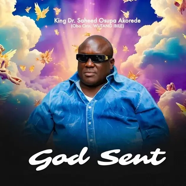 King Dr. Saheed Osupa – Godsent (Album)