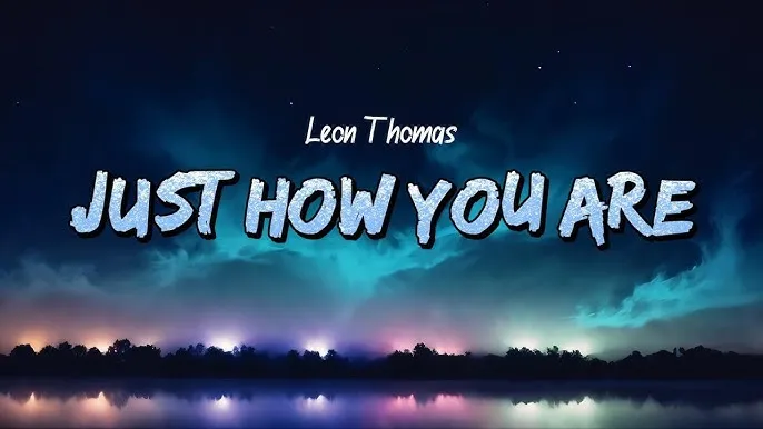 Leon Thomas – Just How You Are