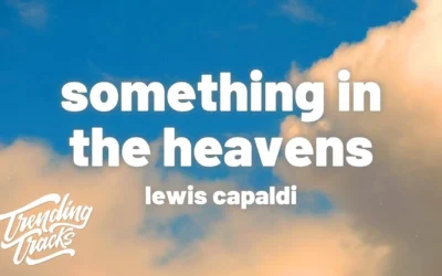 Lewis Capaldi – Something in the Heavens