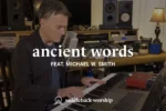 Michael W. Smith – Ancient Words