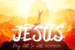 Ojo Victor – Jesus, My All in All
