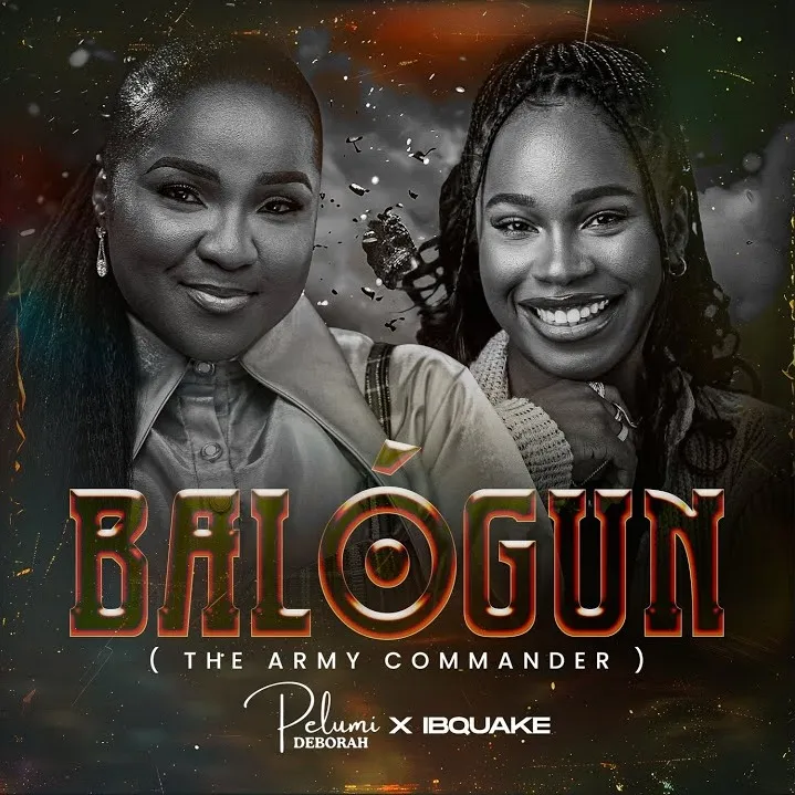 Pelumi Deborah – Balogun (The Army Commander) Ft. IBQUAKE