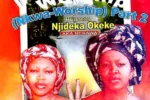 Princess Njideka Okeke – Kporo Ya Isi Na Ala (Medley)