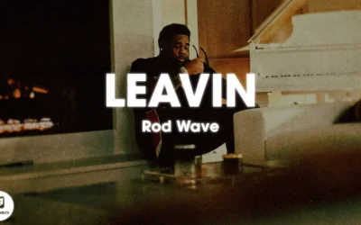Rod Wave – Leavin