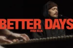 Ryan Ellis – Better Days