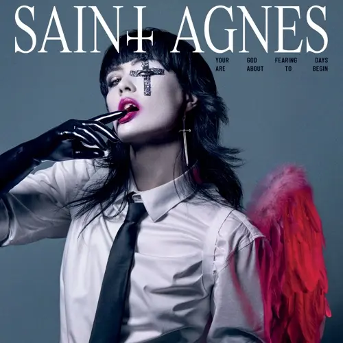 Saint Agnes - Your God Fearing Days Are About To Begin (Album)