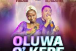Tabitha Feranmi Ft. Samuel Oluwaokere – Oluwa O’ Kere