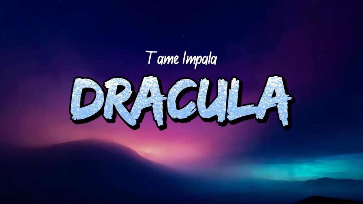 Tame Impala – Dracula