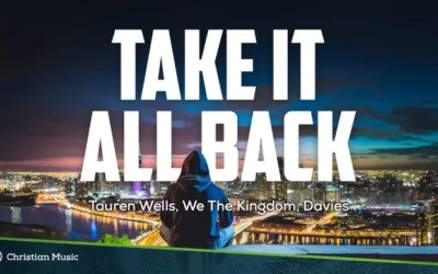 Tauren Wells – Take It All Back Ft. We the Kingdom & Davies