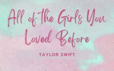 Taylor Swift – All Of The Girls You Loved Before
