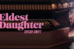 Taylor Swift – Intro – Eldest Daughter