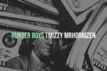 Tmizzy Mrhorrizen – Hunter Boys