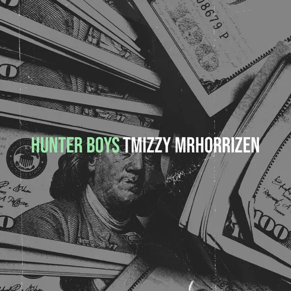 Tmizzy Mrhorrizen – Hunter Boys