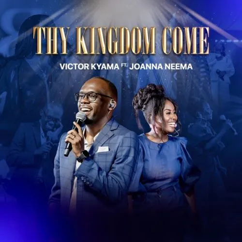 Victor Kyama – Thy Kingdom Come