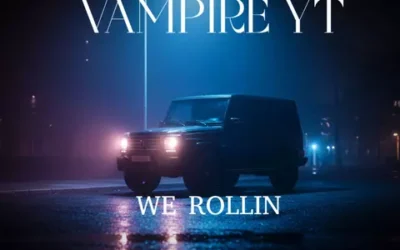 Vampire YT – We Rollin