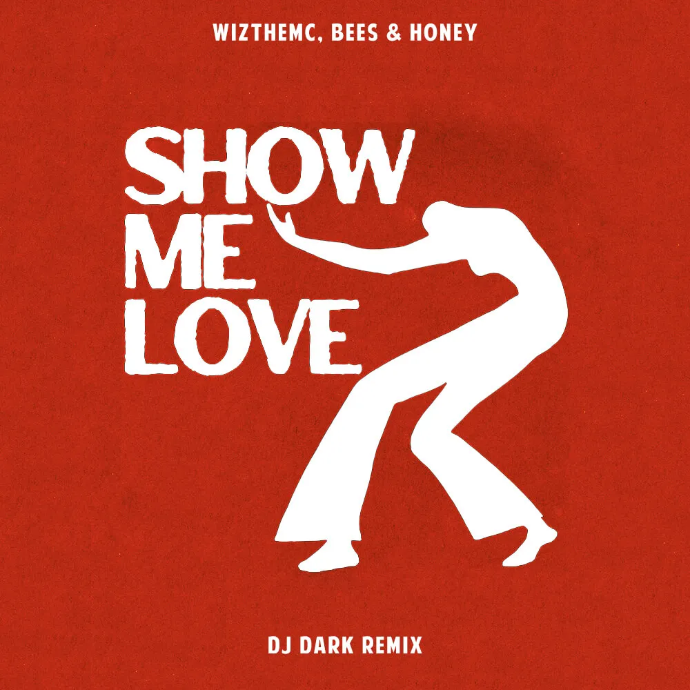 WizTheMc and Bees & Honey – Show Me Love