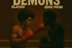 Zlatan – Demons Ft. Qing Madi
