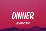 Adam – Dinner