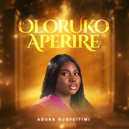 Adura Ojofeitimi – Oloruko Aperire