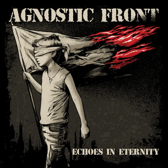 Agnostic Front – Echoes in Eternity (Album)
